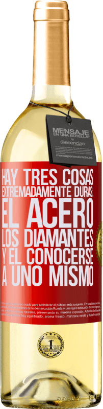 29,95 € | Vino Blanco Edición WHITE Hay tres cosas extremadamente duras: el acero, los diamantes, y el conocerse a uno mismo Etiqueta Roja. Etiqueta personalizable Vino joven Cosecha 2025 Verdejo