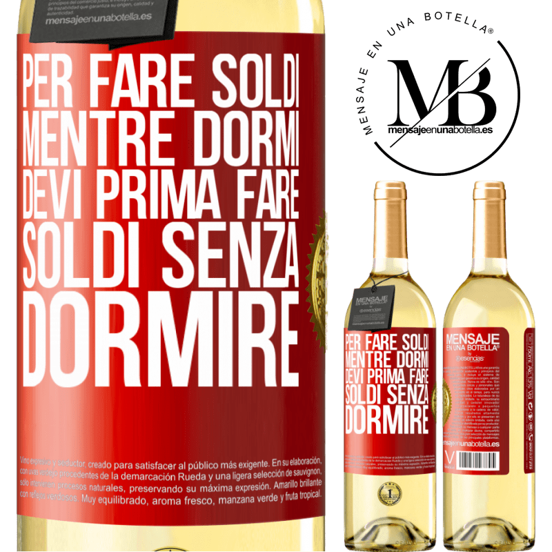 29,95 € Spedizione Gratuita | Vino bianco Edizione WHITE Per fare soldi mentre dormi, devi prima fare soldi senza dormire Etichetta Rossa. Etichetta personalizzabile Vino giovane Raccogliere 2023 Verdejo