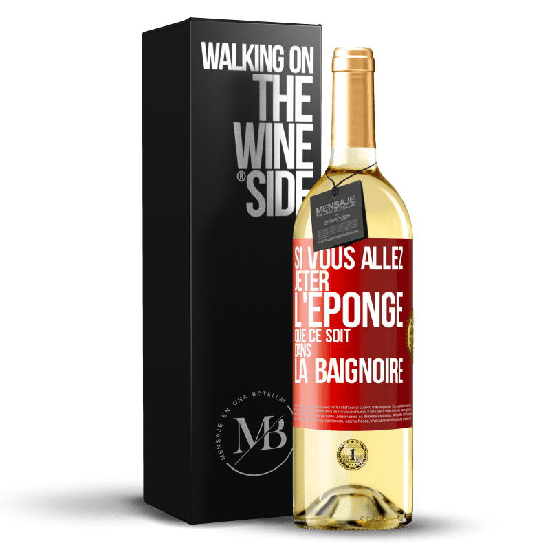 29,95 € Envoi gratuit | Vin blanc Édition WHITE Si vous allez jeter l'éponge que ce soit dans la baignoire Étiquette Rouge. Étiquette personnalisable Vin jeune Récolte 2024 Verdejo