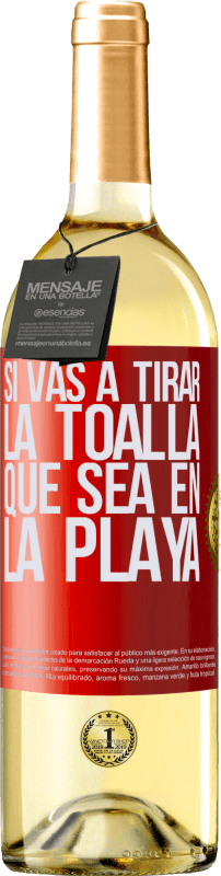 29,95 € | Vino Blanco Edición WHITE Si vas a tirar la toalla, que sea en la playa Etiqueta Roja. Etiqueta personalizable Vino joven Cosecha 2024 Verdejo