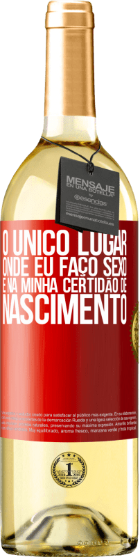«O único lugar onde eu faço sexo é na minha certidão de nascimento» Edição WHITE