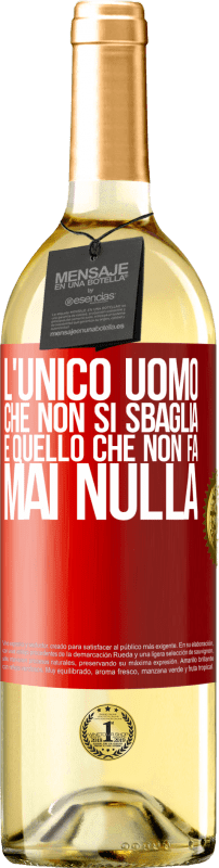 29,95 € Spedizione Gratuita | Vino bianco Edizione WHITE L'unico uomo che non si sbaglia è quello che non fa mai nulla Etichetta Rossa. Etichetta personalizzabile Vino giovane Raccogliere 2025 Verdejo