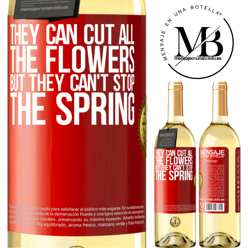 29,95 € Free Shipping | White Wine WHITE Edition They can cut all the flowers, but they can't stop the spring Red Label. Customizable label Young wine Harvest 2024 Verdejo