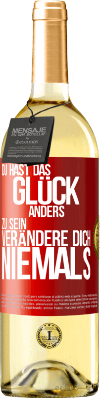 29,95 € Kostenloser Versand | Weißwein WHITE Ausgabe Du hast das Glück, anders zu sein. Verändere dich niemals Rote Markierung. Anpassbares Etikett Junger Wein Ernte 2023 Verdejo