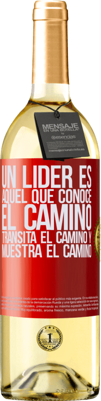 29,95 € | Vino Blanco Edición WHITE Un líder es aquel que conoce el camino, transita el camino y muestra el camino Etiqueta Roja. Etiqueta personalizable Vino joven Cosecha 2024 Verdejo