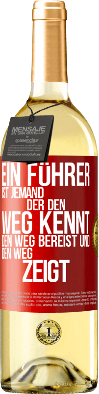 29,95 € | Weißwein WHITE Ausgabe Ein Führer ist jemand, der den Weg kennt, den Weg bereist und den Weg zeigt Rote Markierung. Anpassbares Etikett Junger Wein Ernte 2024 Verdejo