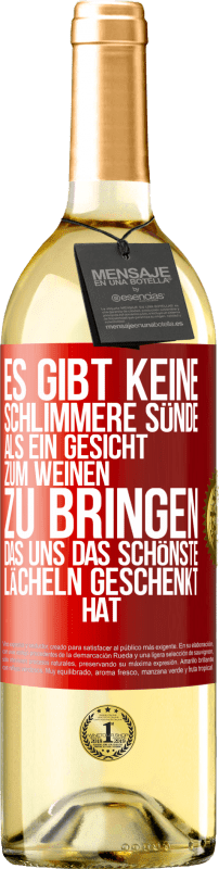 29,95 € | Weißwein WHITE Ausgabe Es gibt keine schlimmere Sünde, als ein Gesicht zum Weinen zu bringen, das uns das schönste Lächeln geschenkt hat Rote Markierung. Anpassbares Etikett Junger Wein Ernte 2024 Verdejo