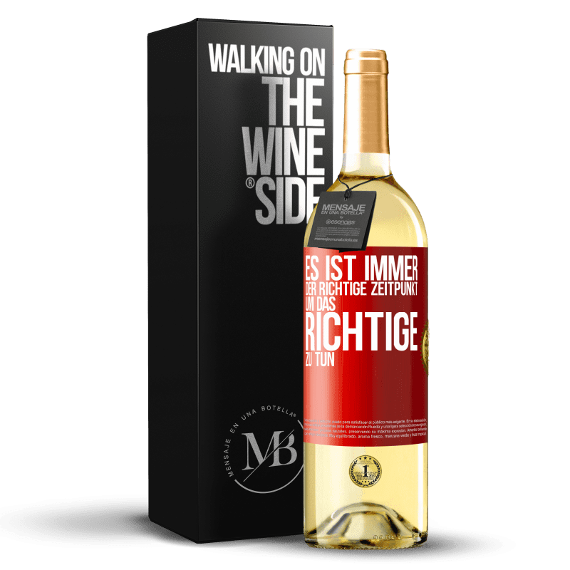 29,95 € Kostenloser Versand | Weißwein WHITE Ausgabe Es ist immer der richtige Zeitpunkt, um das Richtige zu tun Rote Markierung. Anpassbares Etikett Junger Wein Ernte 2023 Verdejo