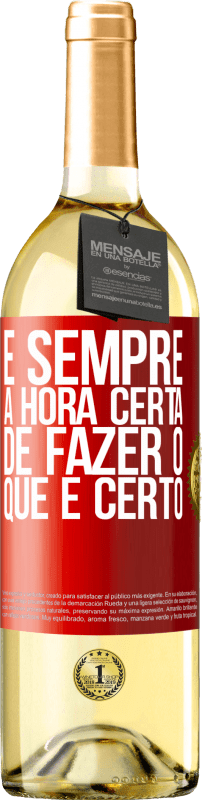 29,95 € | Vinho branco Edição WHITE É sempre a hora certa de fazer o que é certo Etiqueta Vermelha. Etiqueta personalizável Vinho jovem Colheita 2024 Verdejo