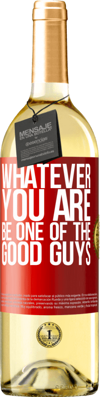 29,95 € Бесплатная доставка | Белое вино Издание WHITE Кто бы ты ни был, будь одним из хороших парней Красная метка. Настраиваемая этикетка Молодое вино Урожай 2023 Verdejo