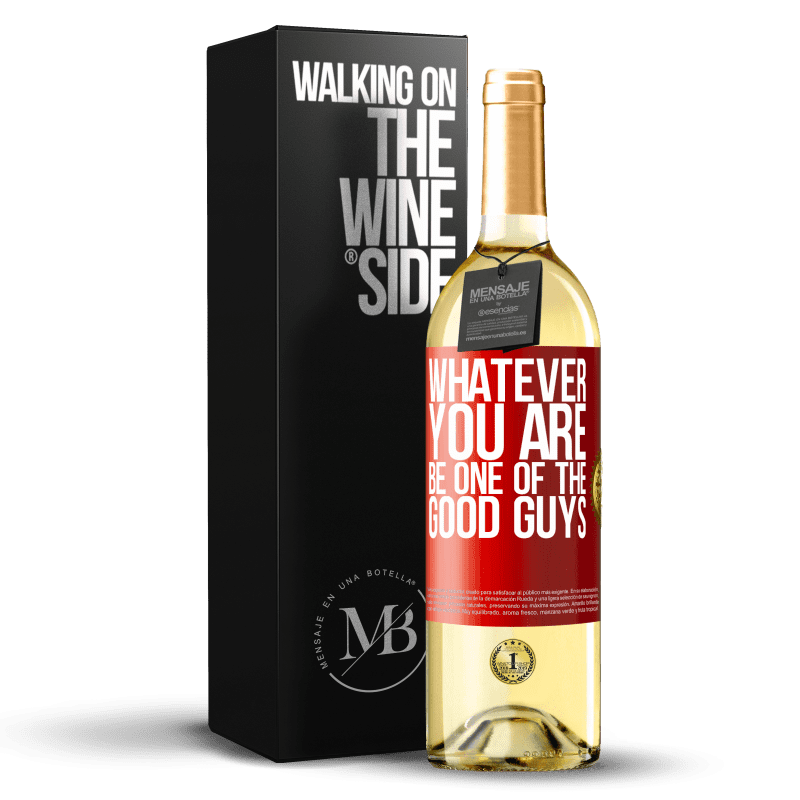 29,95 € Free Shipping | White Wine WHITE Edition Whatever you are, be one of the good guys Red Label. Customizable label Young wine Harvest 2024 Verdejo