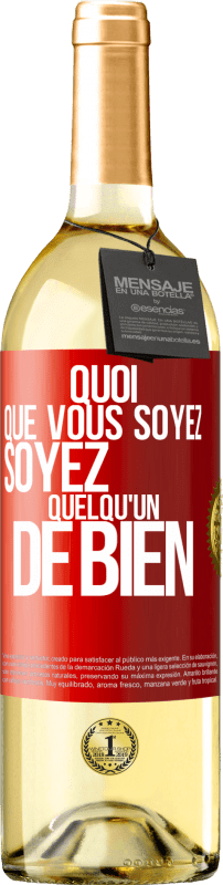 29,95 € Envoi gratuit | Vin blanc Édition WHITE Quoi que vous soyez, soyez l'un des bons gars Étiquette Rouge. Étiquette personnalisable Vin jeune Récolte 2022 Verdejo