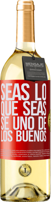29,95 € | Vino Blanco Edición WHITE Seas lo que seas, se uno de los buenos Etiqueta Roja. Etiqueta personalizable Vino joven Cosecha 2025 Verdejo