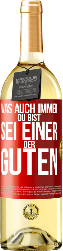 29,95 € | Weißwein WHITE Ausgabe Was auch immer du bist, sei einer der Guten Rote Markierung. Anpassbares Etikett Junger Wein Ernte 2025 Verdejo