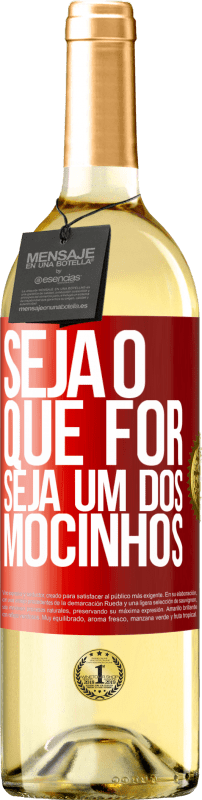 29,95 € | Vinho branco Edição WHITE Seja o que for, seja um dos mocinhos Etiqueta Vermelha. Etiqueta personalizável Vinho jovem Colheita 2024 Verdejo