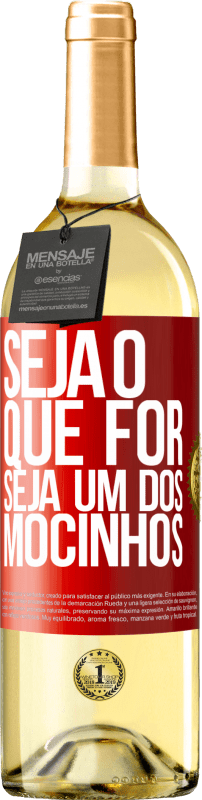 29,95 € | Vinho branco Edição WHITE Seja o que for, seja um dos mocinhos Etiqueta Vermelha. Etiqueta personalizável Vinho jovem Colheita 2025 Verdejo