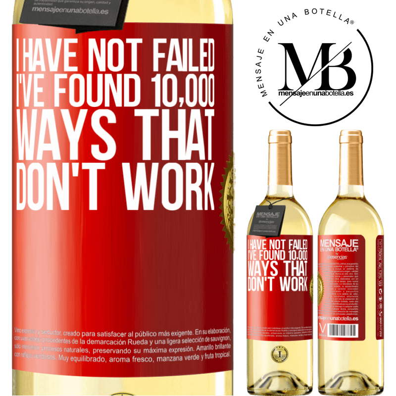 29,95 € Free Shipping | White Wine WHITE Edition I have not failed. I've found 10,000 ways that don't work Red Label. Customizable label Young wine Harvest 2023 Verdejo