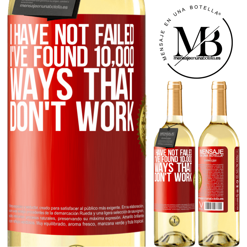 29,95 € Free Shipping | White Wine WHITE Edition I have not failed. I've found 10,000 ways that don't work Red Label. Customizable label Young wine Harvest 2025 Verdejo