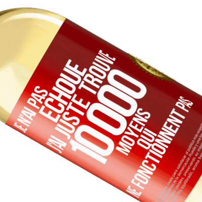 Expressions Uniques et Personnelles. «Je n'ai pas échoué. J'ai juste trouvé 10 000 moyens qui ne fonctionnent pas» Édition WHITE