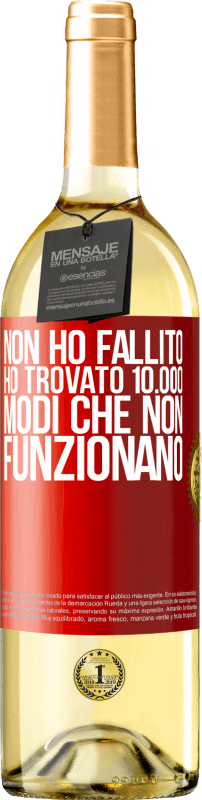 29,95 € | Vino bianco Edizione WHITE Non ho fallito Ho trovato 10.000 modi che non funzionano Etichetta Rossa. Etichetta personalizzabile Vino giovane Raccogliere 2024 Verdejo