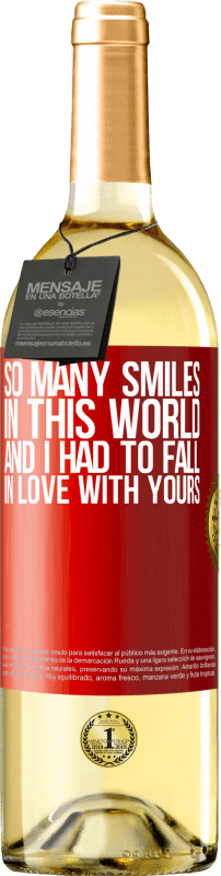 29,95 € Бесплатная доставка | Белое вино Издание WHITE В этом мире так много улыбок, и мне пришлось влюбиться в твою Красная метка. Настраиваемая этикетка Молодое вино Урожай 2023 Verdejo