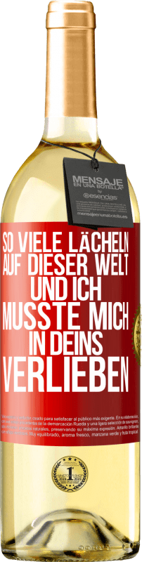 29,95 € | Weißwein WHITE Ausgabe So viele Lächeln auf dieser Welt und ich musste mich in Deins verlieben Rote Markierung. Anpassbares Etikett Junger Wein Ernte 2024 Verdejo