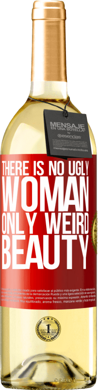 29,95 € | White Wine WHITE Edition There is no ugly woman, only weird beauty Red Label. Customizable label Young wine Harvest 2024 Verdejo