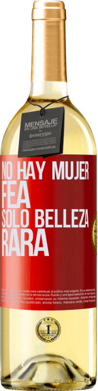 29,95 € | Vino Blanco Edición WHITE No hay mujer fea, solo belleza rara Etiqueta Roja. Etiqueta personalizable Vino joven Cosecha 2024 Verdejo