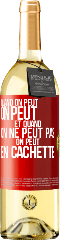 29,95 € Envoi gratuit | Vin blanc Édition WHITE Quand on peut, on peut. Et quand on ne peut pas, on peut en cachette Étiquette Rouge. Étiquette personnalisable Vin jeune Récolte 2025 Verdejo