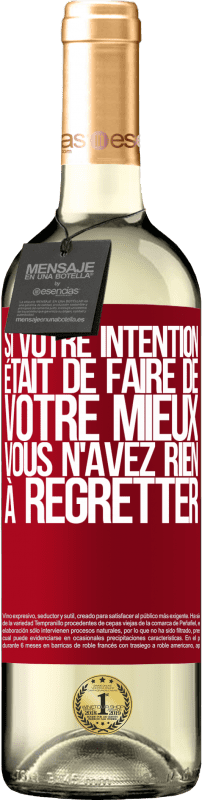 29,95 € | Vin blanc Édition WHITE Si votre intention était de faire de votre mieux, vous n'avez rien à regretter Étiquette Rouge. Étiquette personnalisable Vin jeune Récolte 2024 Verdejo