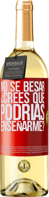 «No sé besar, ¿crees que podrías enseñarme?» Edición WHITE