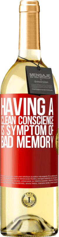 29,95 € | White Wine WHITE Edition Having a clean conscience is symptom of bad memory Red Label. Customizable label Young wine Harvest 2024 Verdejo