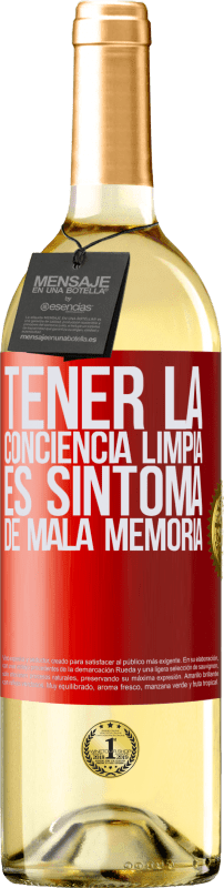 29,95 € Envío gratis | Vino Blanco Edición WHITE Tener la conciencia limpia es síntoma de mala memoria Etiqueta Roja. Etiqueta personalizable Vino joven Cosecha 2025 Verdejo