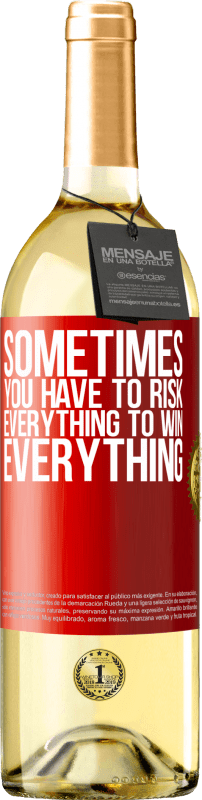 29,95 € Free Shipping | White Wine WHITE Edition Sometimes you have to risk everything to win everything Red Label. Customizable label Young wine Harvest 2022 Verdejo
