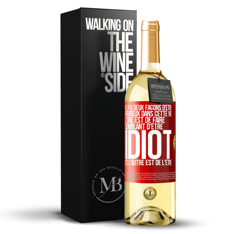 29,95 € Envoi gratuit | Vin blanc Édition WHITE Il y a deux façons d'être heureux dans cette vie. L'une est de faire semblant d'être idiot et l'autre est de l'être Étiquette Rouge. Étiquette personnalisable Vin jeune Récolte 2025 Verdejo