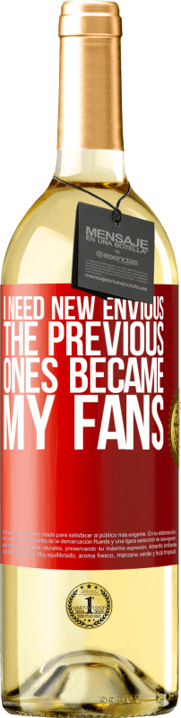 29,95 € | White Wine WHITE Edition I need new envious. The previous ones became my fans Red Label. Customizable label Young wine Harvest 2024 Verdejo