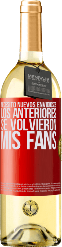 29,95 € Envío gratis | Vino Blanco Edición WHITE Necesito nuevos envidiosos. Los anteriores se volvieron mis fans Etiqueta Roja. Etiqueta personalizable Vino joven Cosecha 2025 Verdejo