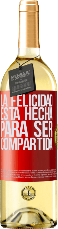 29,95 € | Vino Blanco Edición WHITE La felicidad está hecha para ser compartida Etiqueta Roja. Etiqueta personalizable Vino joven Cosecha 2023 Verdejo
