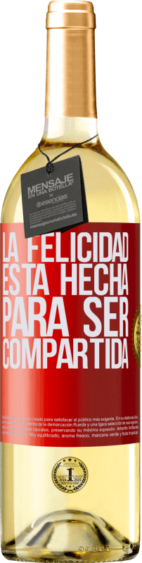 29,95 € Envío gratis | Vino Blanco Edición WHITE La felicidad está hecha para ser compartida Etiqueta Roja. Etiqueta personalizable Vino joven Cosecha 2025 Verdejo
