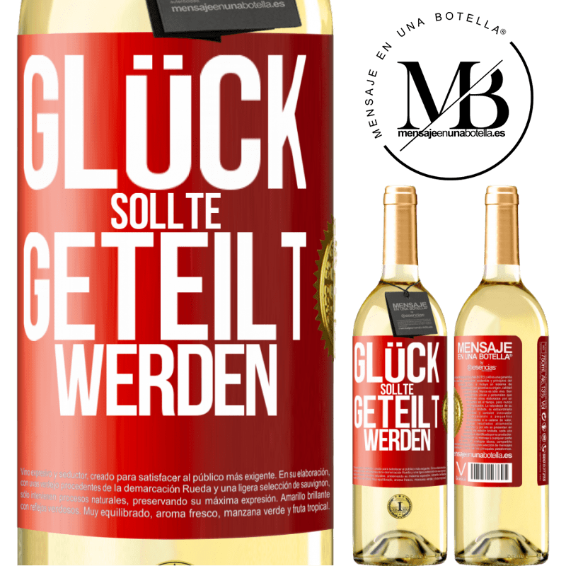 29,95 € Kostenloser Versand | Weißwein WHITE Ausgabe Glück sollte geteilt werden Rote Markierung. Anpassbares Etikett Junger Wein Ernte 2023 Verdejo