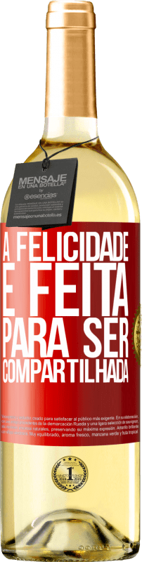 29,95 € Envio grátis | Vinho branco Edição WHITE A felicidade é feita para ser compartilhada Etiqueta Vermelha. Etiqueta personalizável Vinho jovem Colheita 2025 Verdejo