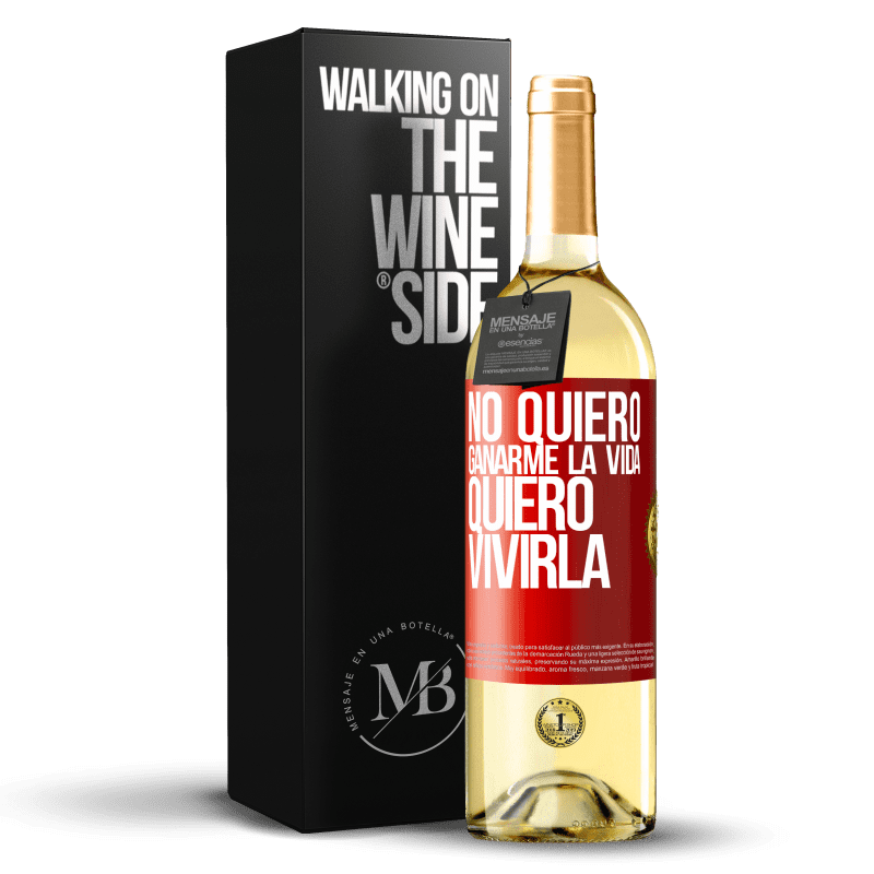 29,95 € Envío gratis | Vino Blanco Edición WHITE No quiero ganarme la vida, quiero vivirla Etiqueta Roja. Etiqueta personalizable Vino joven Cosecha 2025 Verdejo