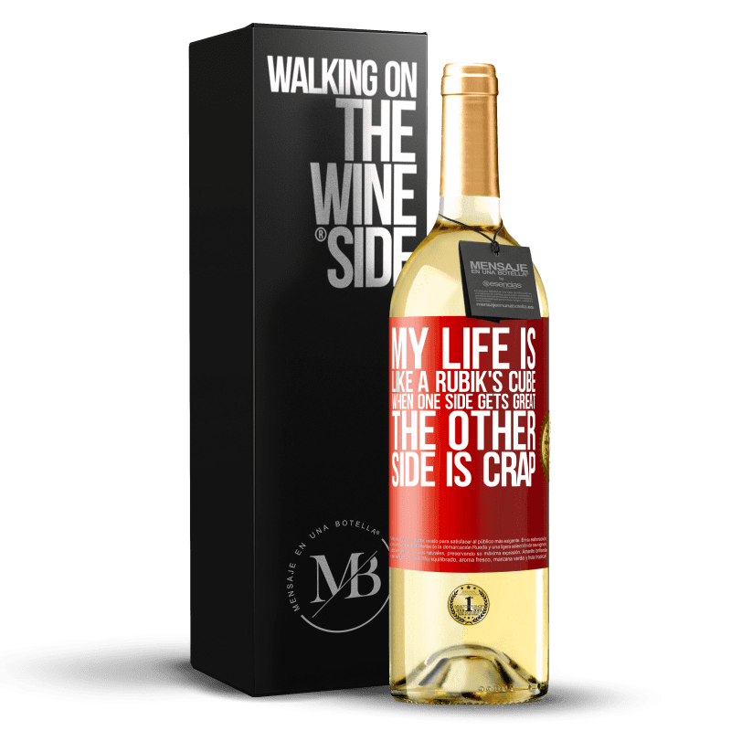 29,95 € Бесплатная доставка | Белое вино Издание WHITE Моя жизнь похожа на кубик Рубика. Когда одна сторона становится великолепной, другая - дерьмом Красная метка. Настраиваемая этикетка Молодое вино Урожай 2023 Verdejo