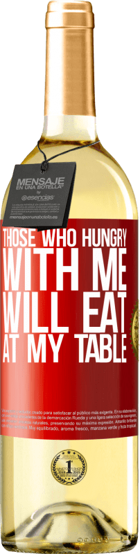 29,95 € | Белое вино Издание WHITE Те, кто голоден со мной, будут есть за моим столом Красная метка. Настраиваемая этикетка Молодое вино Урожай 2023 Verdejo