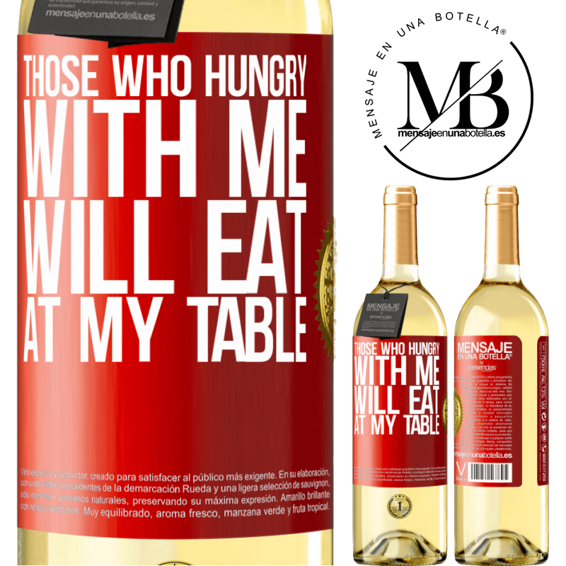 29,95 € Free Shipping | White Wine WHITE Edition Those who hungry with me will eat at my table Red Label. Customizable label Young wine Harvest 2023 Verdejo