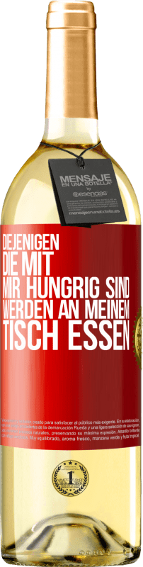 29,95 € | Weißwein WHITE Ausgabe Diejenigen, die mit mir hungrig sind, werden an meinem Tisch essen Rote Markierung. Anpassbares Etikett Junger Wein Ernte 2024 Verdejo