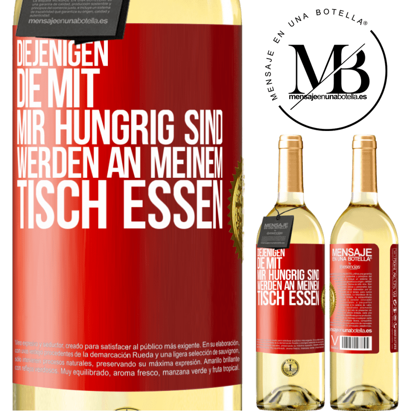 29,95 € Kostenloser Versand | Weißwein WHITE Ausgabe Diejenigen, die mit mir hungrig sind, werden an meinem Tisch essen Rote Markierung. Anpassbares Etikett Junger Wein Ernte 2025 Verdejo