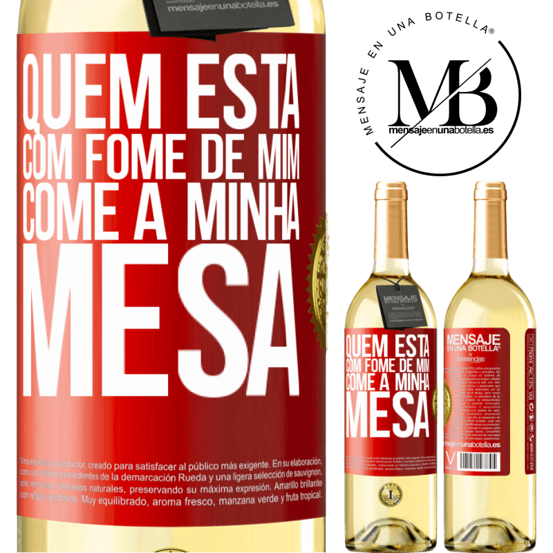 29,95 € Envio grátis | Vinho branco Edição WHITE Quem está com fome de mim come à minha mesa Etiqueta Vermelha. Etiqueta personalizável Vinho jovem Colheita 2023 Verdejo