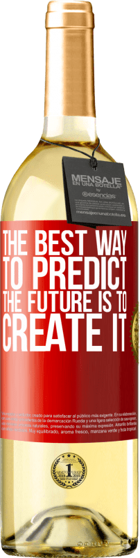 29,95 € Free Shipping | White Wine WHITE Edition The best way to predict the future is to create it Red Label. Customizable label Young wine Harvest 2022 Verdejo