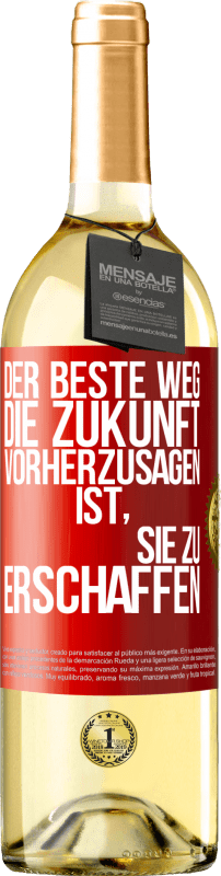 29,95 € Kostenloser Versand | Weißwein WHITE Ausgabe Der beste Weg, die Zukunft vorherzusagen, ist, sie zu erschaffen Rote Markierung. Anpassbares Etikett Junger Wein Ernte 2023 Verdejo